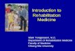 Introduction to Rehabilitation Medicine · Introduction to Rehabilitation Medicine Siam Tongprasert, M.D. Department of Rehabilitation Medicine Faculty of Medicine Chiang Mai University