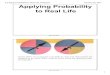 Applying Probability to Real Life - Weeblynowyoudothemath.weebly.com/uploads/4/9/7/3/49731735/5.5... · 2018-10-31 · In some real-life games, the probability of things happening