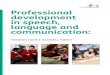 Professional development in speech, language and communicationthecommunicationtrust.org.uk/media/526748/1._tct_workforce_devel… · language and communication needs. We know that