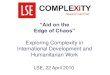 “Aid on the Edge of Chaos”emk-complexity.s3.amazonaws.com/events/2010/BenRamal...Edge of Chaos” Exploring Complexity in International Development and Humanitarian Work LSE, 22