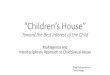 “Children’s House”€¦ · “Children’s House” Toward the Best Interest of the Child Multiagency and Interdisciplinary Approach to Child Sexual Abuse Bragi Guðbrandsson