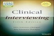 FIFTH EDITION CLINICAL INTERVIEWING · Clinical interviewing is the cornerstone for virtually all mental health work. It involves integrating varying degrees of psychological or psychiatric