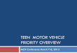 Teen Motor Vehicle Priority Overview - Colorado · Presentation Overview ... By September 30, 2015, motor vehicle partners in X County will report increased levels of coordination,