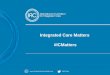 Integrated Care Matters #ICMatters · Summary of results » Number of admissions: – 2015/16: 70% had 1 or more admissions between MDT and death – 2012: 75% had 1 or more admissions