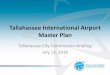 Tallahassee International Airport Master Plantlhmasterplan.mbakerintl.com/Documents/TLH MPU - City Commission... · GA Based Aircraft Forecast Year Single-Engine Piston (SEP) Multi-Engine
