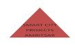 SMART CITY PROJECTS AMRITSAR - Kiranotechkiranotech.com/wp-content/uploads/2018/09/Smart-city.pdf · Amritsar is famous for pilgrimage visit at Golden Temple all around the Year