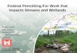 Federal Permitting For Work that Impacts Streams and Wetlands · 2018-04-03 · US Army Corps of Engineers BUILDING STRONG ® Federal Permitting For Work that Impacts Streams and
