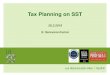 Tax Planning on SST - REHDA | Instituterehdainstitute.com/.../02/6.-Mr.-S.-Saravana-Kumar.pdf · Scope of Sales Tax • Section 8- Sales tax is a tax charged and levied on all taxable