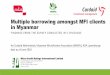 Overindebtedness in Myanmar - M-CRIL - Findings... · • 90% of all the loans were taken from MFIs and 9% loans were taken from moneylenders. • Although 60% of the MFIs were local,