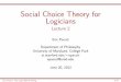 Social Choice Theory for Logicians - Lecture 2ai.stanford.edu/~epacuit/classes/nasslli2012/soclog-lec2.pdf · Social Choice Theory for Logicians Lecture 2 Eric Pacuit Department of
