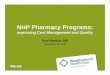 NHP Pharmacy Programs · NHP spending $1.5 million on blood glucose test strips & glucometers through pharmacy & DME benefit Selected a single vendor for glucometers & test strips