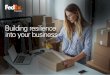 Building resilience into your business - TNT Express · 2020-04-28 · to any logistics challenges your business may be facing, and assist you in building resilience during these