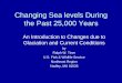 Changing Sea levels During the Past 25,000 Years...with glacial ice • This ice sheet was an expansion of polar ice referred to as the ... underlying snow to turn into ice • Eventually