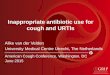 Inappropriate antibiotic use for cough and URTIs · Approach aims to change behavior • Adaptable across countries • Can provide a global and regional framework for change 1. Essack