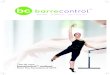 b˜rrecont rol · graceful and lengthened just like in the true ballet world. Many barre programs only focus on the strength and tone element and as a result miss some crucial aspects