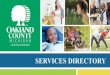 SERVICES DIRECTORY - Oakland County, Michigan · Disease prevention services Disease prevention services Dental Program For eligible, low-income, Oakland County residents without