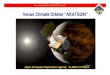 Venus Climate Orbiter “AKATSUKI” - JAXA · “AKATSUKI” means dawn or daybreak, when Venus shines most beautifully in the first graying of the east sky. The Venus Climate Orbiter