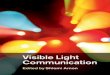 Visible Light Communication - Telkom University Official Blog · Visible light communication (VLC) is an evolving communication technology for short-range applications. Exploiting