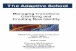 T h e Adaptive School - nesacenter.org · 2016-10-14 · Transitions books by William Bridges Transitions: Making Sense of Life’s Changes, 1980 Surviving Corporate Transitions,