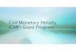 Civil Monetary Penalty (CMP) Grant Program€¦ · CMP funds may not be used to recruit or provide Long-Term Care Ombudsman certification training for staff or volunteers or investigate