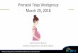 Prenatal Tdap Workgroup March 29, 2018 - EZIZeziz.org/assets/docs/Prenatal/March29_prenatalTdapWkgMtg.pdf• Updates to CalREDIE: Sarah New • More flexibility in State Tdap Program: