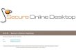 S.O.D. -Secure Online Desktop · 2018-05-19 · S.O.D. -Secure Online Desktop Cloud Computing per Server e Desktop Sito: E-mal: info@secure-od.com Il contenuto delle seguenti slide