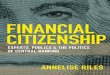 Financial Citizenship · 3. The Culture of Central Banking 22 4. Culture Clash: Experts and the Public 35 5. Toward Financial Citizenship and a New Legitimacy Narrative 43 6. A Program