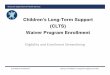 Children’s Long-Term Support (CLTS) Waiver Program Enrollment · any ForwardHealth health care program. ... MCI and does not include the Social Security number (SSN). The MCI ID