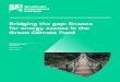 Bridging the gap: finance for energy access in the Green ...sun-connect-news.org/fileadmin/DATEIEN/Dateien/New/sei-report-green-finance...The Green Climate Fund (GCF), which became