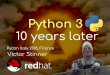 Python 3: 10 years later - Pycon Italy 2018, Firenze...3.3: time.monotonic() (PEP 418) 3.4: fle descriptors non-inheritable, fork+exec safety (PEP 446) 3.5: retry syscalls on EINTR