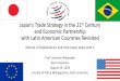 Japan’s Trade Strategy in the 21 Century and Economic ... · Japan’s FTA/EPA Strategy in Asia-Pacific & beyond •De-facto Business-driven Integration through Supply-chain and
