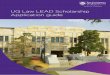 UQ Law LEAD Scholarship Application guide · • education and career aspirations • academic, service, leadership, cultural and sporting achievements • any additional information