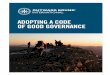 ADOPTING A CODE OF GOOD GOVERNANCE€¦ · Good governance requires willingness and active engagement on the part of ... Good governance is a key foundation for the success of any