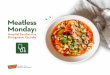 Meatless Monday - The Monday Campaigns · Health’s Center for a Livable Future. There is never any charge for these materials or services. Meatless Monday is part of The Monday