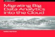 Migrating Big Data Analytics into the Cloud works for managing big data (e.g., relational, non-relational,