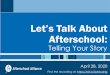 Let’s Talk About Afterschool Talk About... · 2020-04-30 · Concerns remain around how children spend the hours between 3 and 6 p.m., ... presence at a very unstable moment All