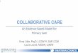 COLLABORATIVE CARE - Montana Healthcare Foundation · into the primary care setting to treat depression in patients. – IMPACT study • 1998-2003 • 1,801 older adults from 18