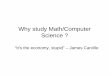 Why study Math/Computer Science - Emory University · 2019-10-27 · Best College Majors for Your Career 2016-2017 4. Computer Science Starting salary: $63,100 Mid-career salary: