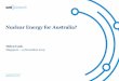 Nuclear Energy for Australia? - Centre for International Law...2019/11/14  · environment.gov. au, Factsheet - Australia’s 2030 climate change target 11 Nuclear energy and Australia
