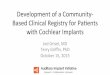 Development of a Community- Based Clinical Registry for ... · How is Data Managed? • Paent Registry – A paent registry is an organized system that uses observaonal study methods