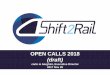 OPEN CALLS 2018 (draft) · technologies for the TCMS RIA, TRL 5 10,576,058 4,700,000 5,876,058 S2R-CFM-IP2-01-2018 Advanced Signalling, Automation and Communication System (IP2 and