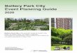 Battery Park City Event Planning Guide · Event Planning Guide 2020 Contact Information: Battery Park City Authority Phone Number: (212) 417-2000 Email: permits@bpca.ny.gov Battery