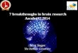 7 breakthroughs in brain research Ascolot#2 2014 · 1. The Brain Circle and the “Color of thoughts ideas” 2. The MAGID lecture series in brain 3. The Heller lecture series 4