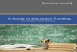 A Guide to Education Funding - Stanford Brown · 2019-09-08 · A GUIDE TO EDUCATION FUNDING | STANFORD BROWN5 Education Bond An Education bond is long term investment with features