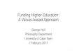 Funding Higher Education: A Values-based Approach · Funding Higher Education: A Values-based Approach George Hull Philosophy Department . University of Cape Town . 7 February 2017