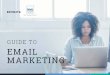 GUIDE TO EMAIL MARKETING - Revinate · 2018-02-01 · GUIDE TO EMAIL MARKETING Whether email plays a key role or a bit part in your marketing strategy, you’re most likely doing