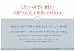 City of Seattle Office for Education · Families & Education Levy RFQ Information Session July 16 & 17, 2013 . ... RFQ Overview Presentation ... Introduction Submitting an RFQ is