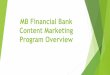 MB Financial Bank Content Marketing Program Overview · 2017-12-08 · MB Insights Content Cybersecurity: How small and medium-sized businesses can protect themselves (Feb. 2016)