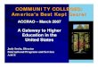 COMMUNITY COLLEGES: America’s Best Kept Secret€¦ · America’s Best Kept Secret Judy Irwin, Director International Programs and Services AACC ACCRAO – March 2007 A Gateway