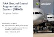 FAA Ground Based Administration Federal Aviation ......Federal Aviation Oct 09, 2014 Administration 2 Overview • FAA GBAS Program • GBAS CAT I Activities / Operations • FAA non-Fed